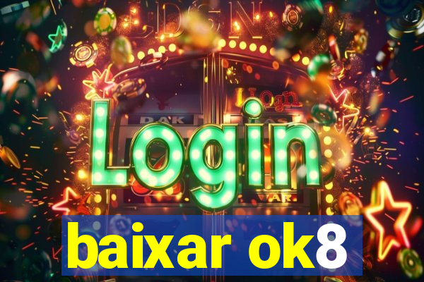 baixar ok8